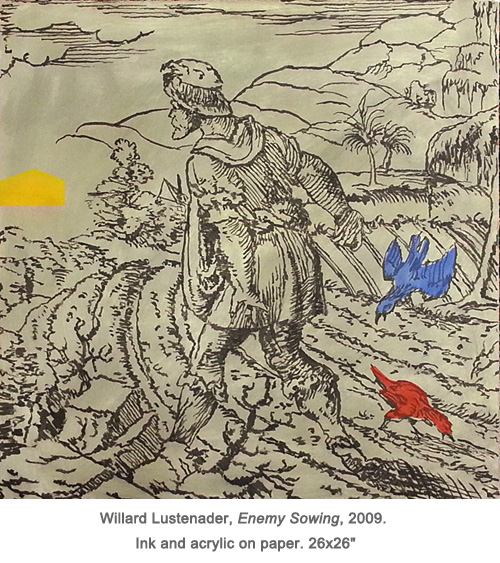 Willard Lustenader, Enemy Sowing, 2009. Ink and acrylic on paper. 26x26